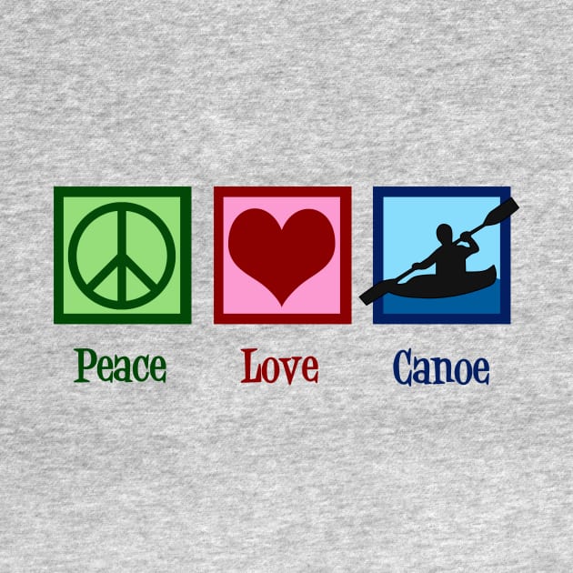 Peace Love Canoe by epiclovedesigns